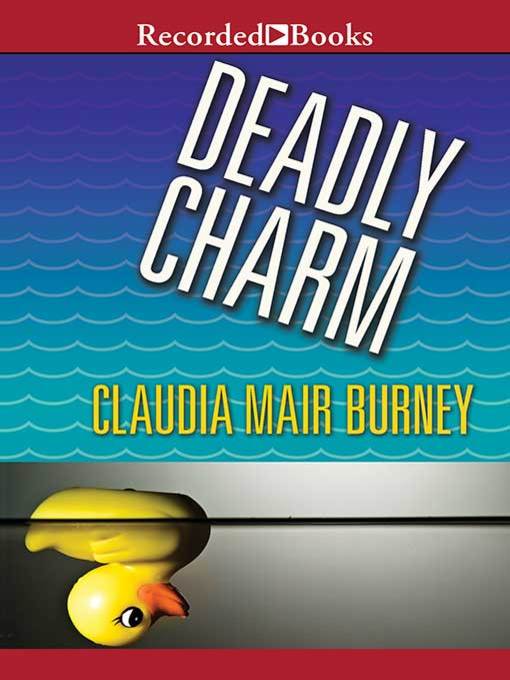 Title details for Deadly Charm by Claudia Mair Burney - Available